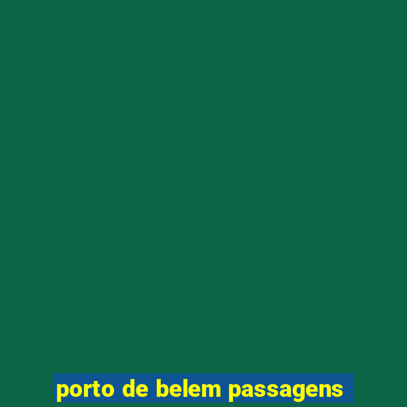 porto de belem passagens